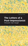 The Letters of a Post-Impressionist - Vincent Van Gogh - 9798888975893