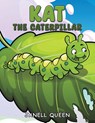 Kat the Caterpillar - Janell Queen - 9798889101390