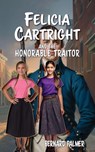 Felicia Cartright and the Honorable Traitor - Bernard Palmer - 9798889363101