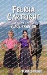 Felicia Cartright and the Case of the Black Phantom - Bernard Palmer - 9798889363125