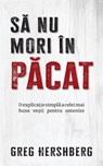Să nu mori în păcat: O explicație simplă pentru cea mai bună veste pentru omenire - Greg Hershberg - 9798889364689