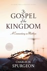 The Gospel of the Kingdom - Charles H. Spurgeon - 9798889365273