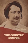 The Country Doctor - Honoré de Balzac - 9798889423881
