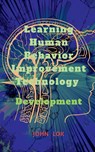 Learning Human Behavior Improvement Technology - John Lok - 9798889511151