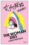 Matsuda, A: Woman Dies - Aoko Matsuda - 9798889661337