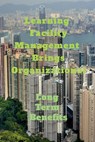 Learning Facility Management Brings Organizational - John Lok - 9798889752462