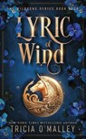 Lyric of Wind - Tricia O'Malley - 9798889800149