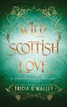 Wild Scottish Love - Tricia O'Malley - 9798889800187
