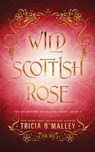 Wild Scottish Rose - Tricia O'Malley - 9798889800286
