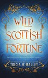Wild Scottish Fortune - Tricia O'Malley - 9798889800583