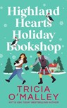 Highland Hearts Holiday Bookshop - Tricia O'Malley - 9798889800767