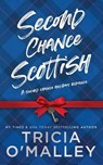 Second Chance Scottish - Tricia O'Malley - 9798889804055