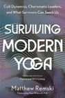 Surviving Modern Yoga - Matthew Remski - 9798889840107