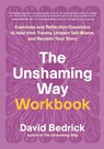 The Unshaming Way Workbook - David Bedrick - 9798889840770