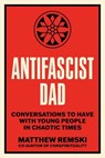Antifascist Dad - Matthew Remski - 9798889843306