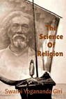 The Science of Religion - Swami Yogananda - 9798889866329