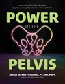 Power to the Pelvis - Alicia Jeffrey-Thomas PRPC - 9798890031884