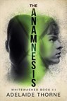 The Anamnesis - Adelaide Thorne - 9798890250681