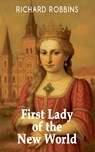 First Lady of the New World - Richard Robbins - 9798890250834