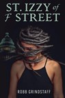 St. Izzy of F Street - Robb Grindstaff - 9798890252906