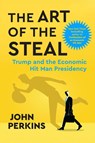 The Art of the Steal - John Perkins - 9798890572554