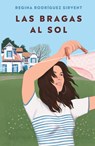 Las Bragas Al Sol / Panties to the Sun - Regina Rodríguez Sirvent - 9798890980472
