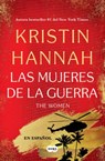 The Women (Las Mujeres de la Guerra) Spanish Edition - Kristin Hannah - 9798890981790