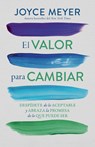 El Valor Para Cambiar: Despídete de Lo Aceptable Y Abraza La Promesa de Lo Que Puede Ser / The Courage to Change - Joyce Meyer - 9798890984425