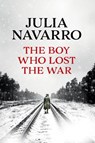 The Boy Who Lost the War - Julia Navarro - 9798890984784