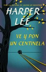 Ve Y Pon Un Centinela / Go Set a Watchman - Harper Lee - 9798890986146