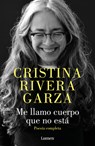 Me llamo cuerpo que no está / My Name Is a Body That Is Not - Cristina Rivera Garza - 9798890987303