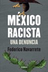 México racista / Racist Mexico - Federico Navarrete - 9798890987570