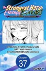 The Strongest Hero: Envoy of Darkness -Betrayed by His Comrades, the Strongest Hero Joins Forces with the Strongest Monster- #037 - Meguru Seto ; Yuri Kimura ; Johndee - 9798891392120