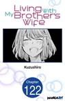 Living With My Brother's Wife #122 - Kuzushiro - 9798891400351