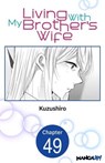 Living With My Brother's Wife #049 - Kuzushiro - 9798891401082