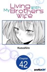 Living With My Brother's Wife #042 - Kuzushiro - 9798891401150