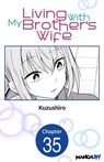 Living With My Brother's Wife #035 - Kuzushiro - 9798891401228