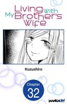 Living With My Brother's Wife #032 - Kuzushiro - 9798891401259