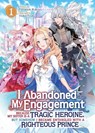 I Abandoned My Engagement Because My Sister is a Tragic Heroine, but Somehow I Became Entangled with a Righteous Prince (Light Novel) Vol. 1 - Fuyutsuki Koki - 9798891602366