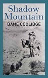 Shadow Mountain - Dane Coolidge - 9798891643697