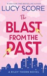The Blast from the Past: Riley Thorn - Lucy Score - 9798891647367