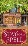 Stay for a Spell - Amy Coombe - 9798891648876