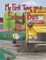My First Time on a School Bus - Anastasia Saridakis - 9798892112406