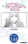 Living With My Brother's Wife #144 - Kuzushiro - 9798892319430