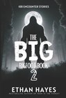 The Big Bigfoot Book: 100 Encounter Stories: Volume 2 - Ethan Hayes - 9798892340540