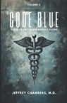 Chambers MD, J: Code Blue - Jeffrey Chambers MD - 9798892340625