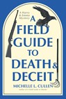 A Field Guide to Death and Deceit - Michelle L. Cullen - 9798892426787