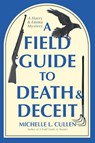 A Field Guide to Death and Deceit - Michelle L. Cullen - 9798892426794