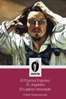El Eterno Esposo, El Jugador, El Ladrón Honrado - Fedor Dostoyevski - 9798892672047