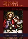 Through the Year with In Sinu Jesu - A Benedictine Monk - 9798892801645